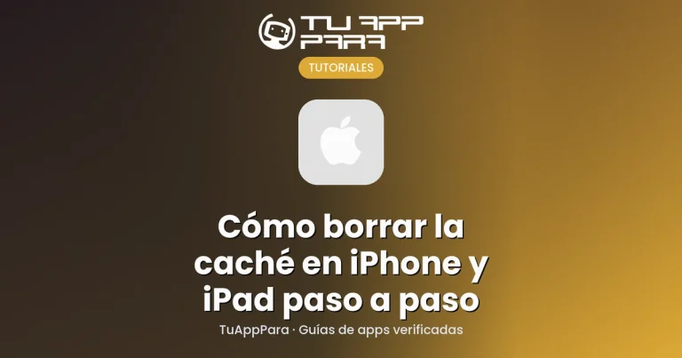 Cómo borrar la caché en iPhone y iPad paso a paso