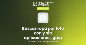 Buscar ropa por foto con y sin aplicaciones: Guía completa