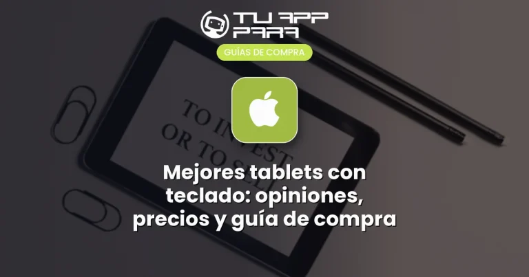 Mejores tablets con teclado: opiniones, precios y guía de compra