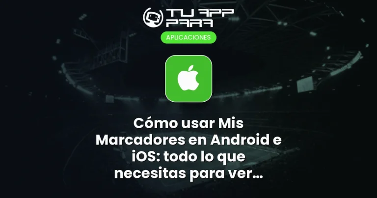 Cómo usar Mis Marcadores en Android e iOS: todo lo que necesitas para ver resultados de fútbol