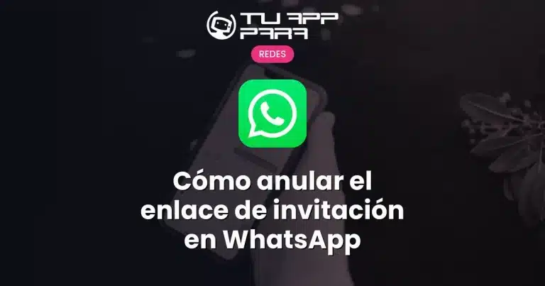 Cómo anular el enlace de invitación en WhatsApp