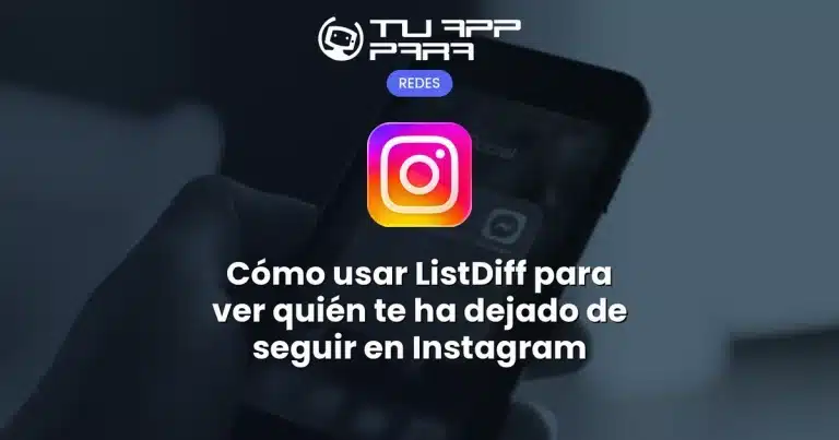 Cómo usar ListDiff para ver quién te ha dejado de seguir en Instagram