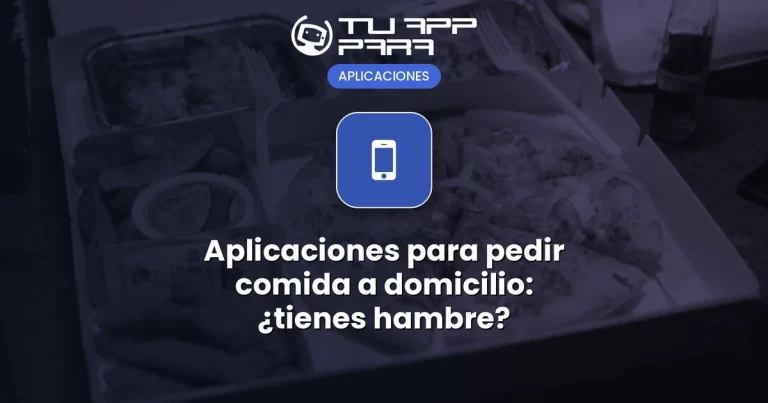 Aplicaciones para pedir comida a domicilio: ¿tienes hambre?