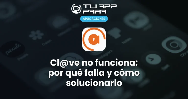 Cl@ve no funciona: por qué falla y cómo solucionarlo