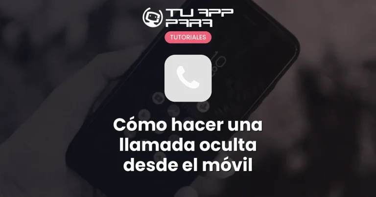 Cómo hacer una llamada oculta desde el móvil