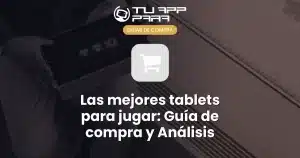 Las mejores tablets para jugar: Guía de compra y Análisis
