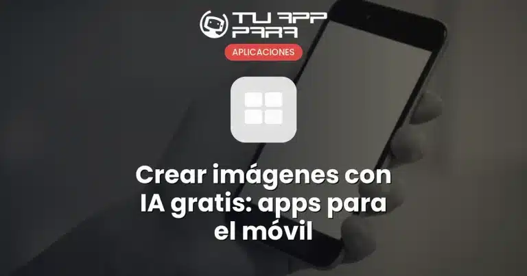 Crear imágenes con IA gratis: apps para el móvil