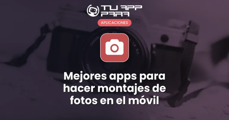 Mejores apps para hacer montajes de fotos en el móvil