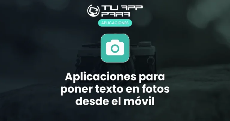 Aplicaciones para poner texto en fotos desde el móvil
