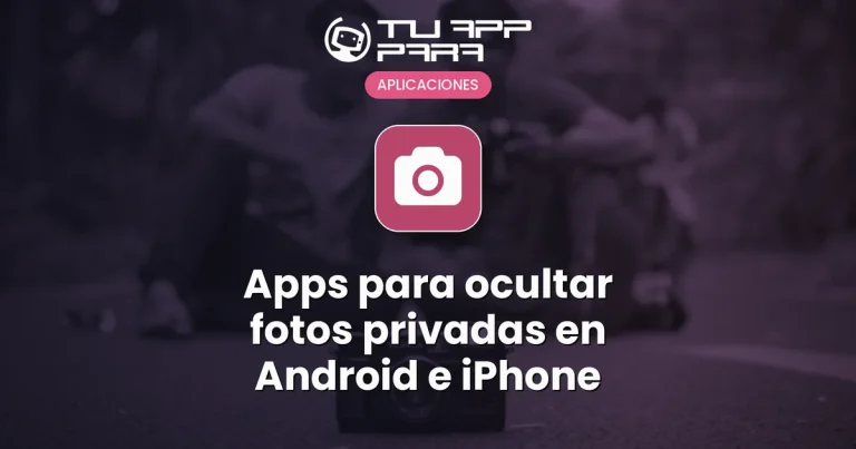 Apps para ocultar fotos privadas en Android e iPhone