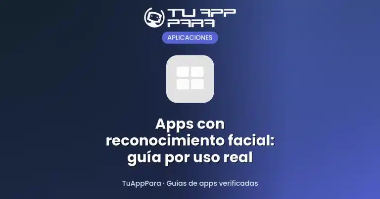 Apps con reconocimiento facial: guía por uso real