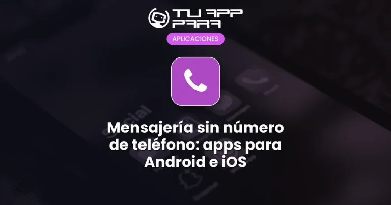 Mensajería sin número de teléfono: apps para Android e iOS