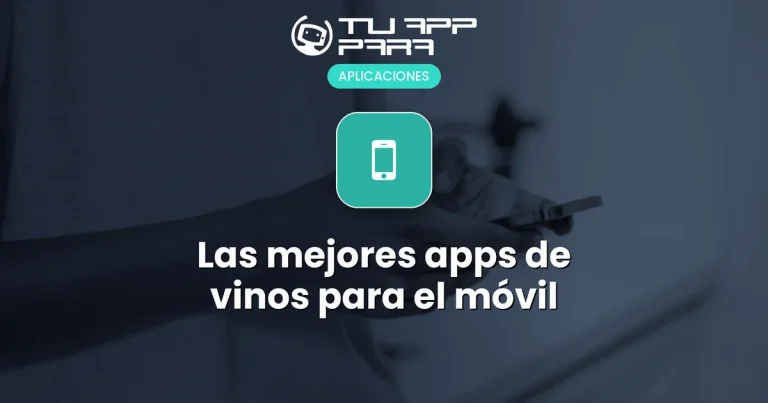Las mejores apps de vinos para el móvil
