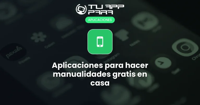 Aplicaciones para hacer manualidades gratis en casa