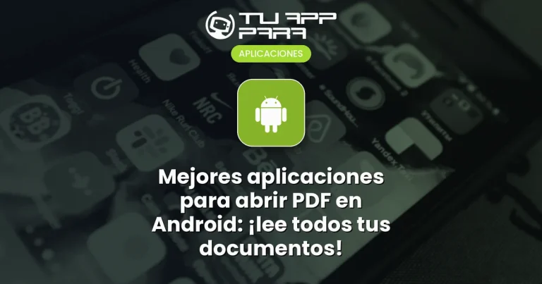 Mejores aplicaciones para abrir PDF en Android: ¡lee todos tus documentos!