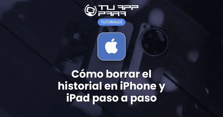 Cómo borrar el historial en iPhone y iPad paso a paso