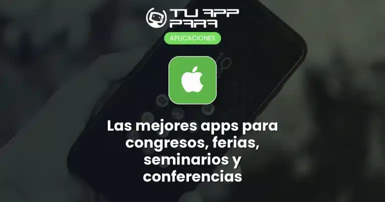 Las mejores apps para congresos, ferias, seminarios y conferencias