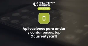 Mejores aplicaciones para caminar con tu móvil