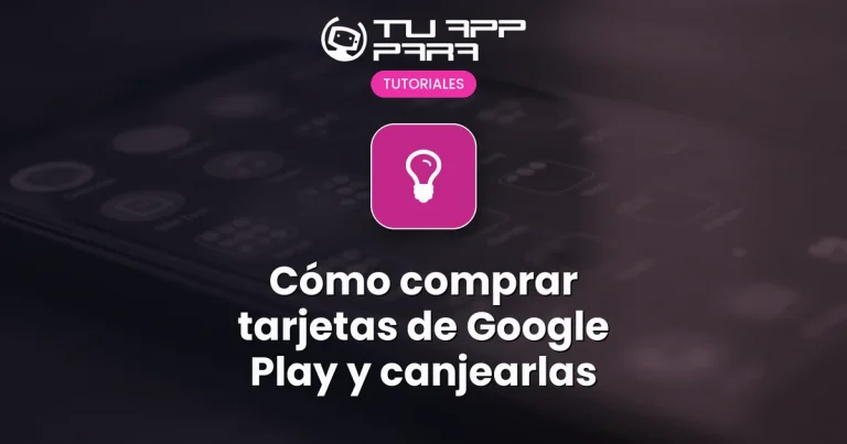 Cómo comprar tarjetas de Google Play y canjearlas