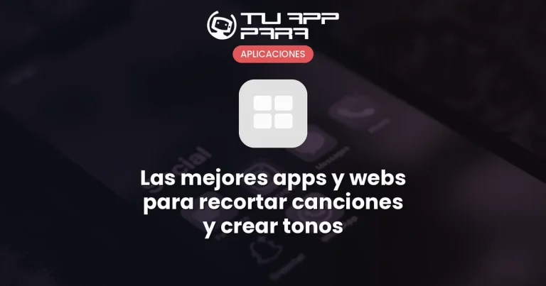 Las mejores apps y webs para recortar canciones y crear tonos