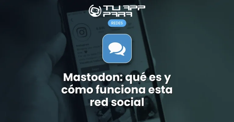 Mastodon: qué es y cómo funciona esta red social