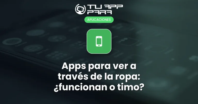 Apps para ver a través de la ropa: ¿funcionan o timo?