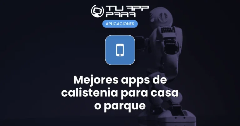 Mejores apps de calistenia para casa o parque