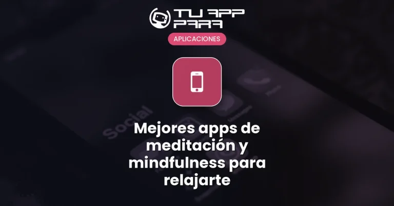 Mejores apps de meditación y mindfulness para relajarte
