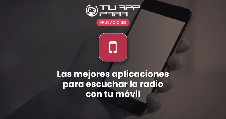 Las mejores aplicaciones para escuchar la radio con tu móvil