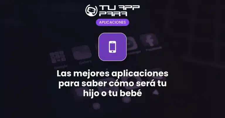 Las mejores aplicaciones para saber cómo será tu hijo o tu bebé