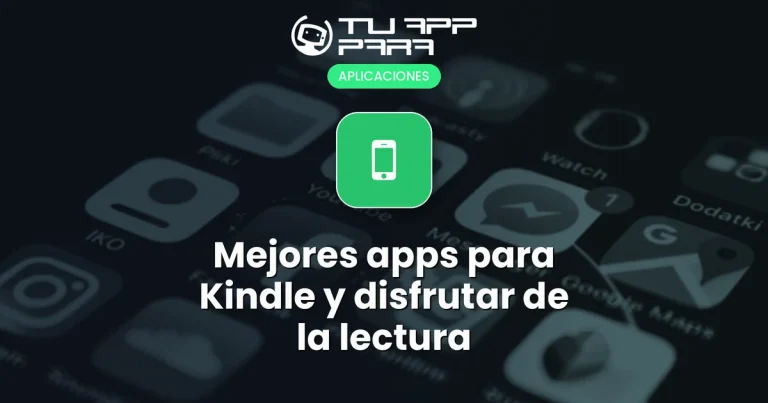 Mejores apps para Kindle y disfrutar de la lectura