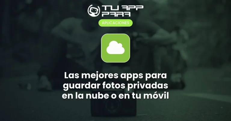 Las mejores apps para guardar fotos privadas en la nube o en tu móvil