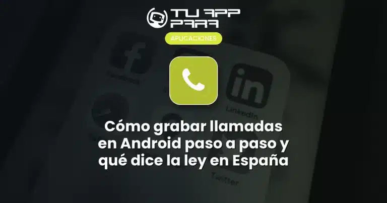 Cómo grabar llamadas en Android paso a paso y qué dice la ley en España