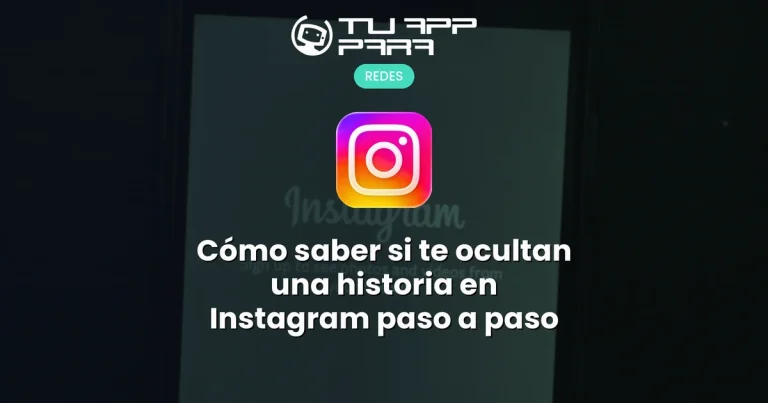 Cómo saber si te ocultan una historia en Instagram paso a paso