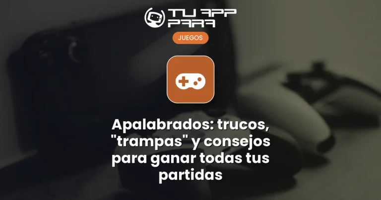Apalabrados: trucos, "trampas" y consejos para ganar todas tus partidas
