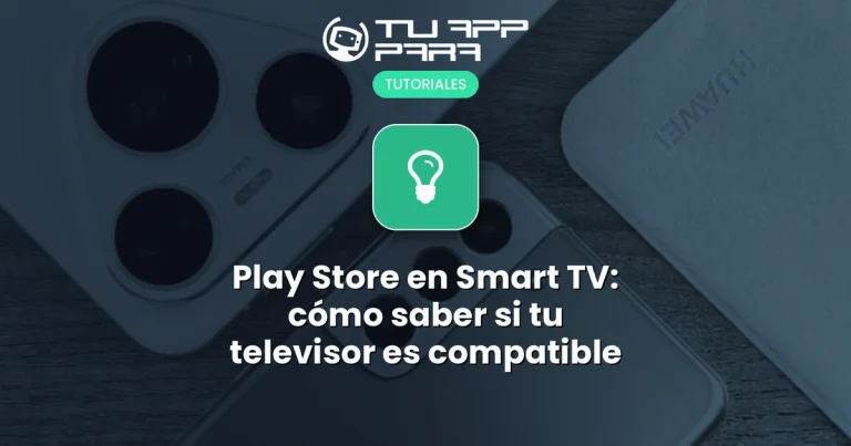 Play Store en Smart TV: cómo saber si tu televisor es compatible