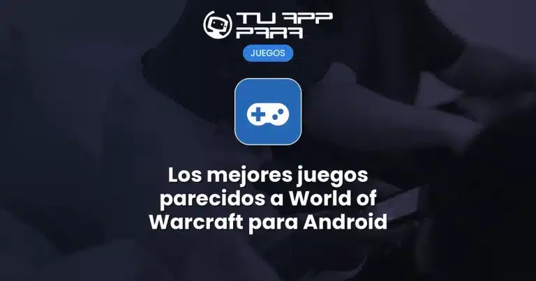 Los mejores juegos parecidos a World of Warcraft para Android