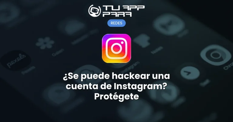 ¿Se puede hackear una cuenta de Instagram? Protégete