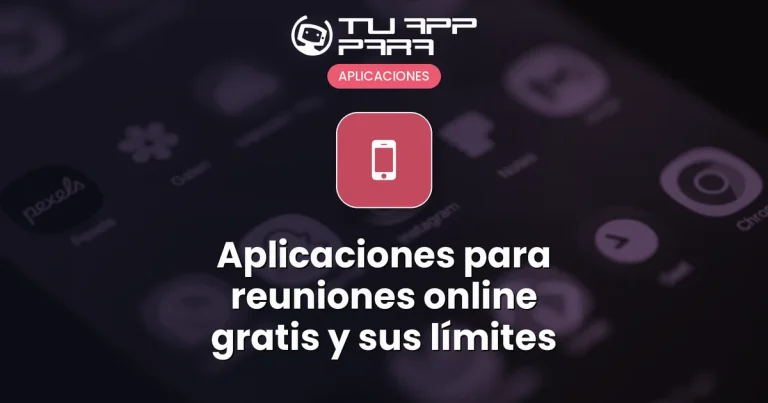 Aplicaciones para reuniones online gratis y sus límites