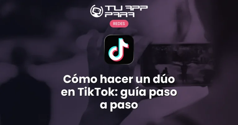 Cómo hacer un dúo en TikTok: guía paso a paso