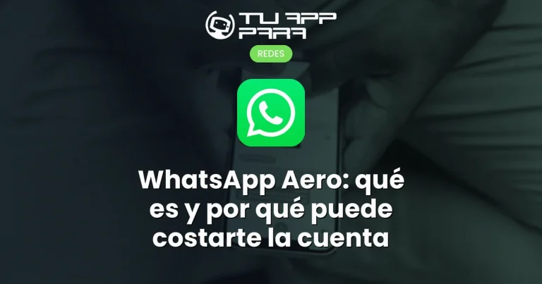 WhatsApp Aero: qué es y por qué puede costarte la cuenta