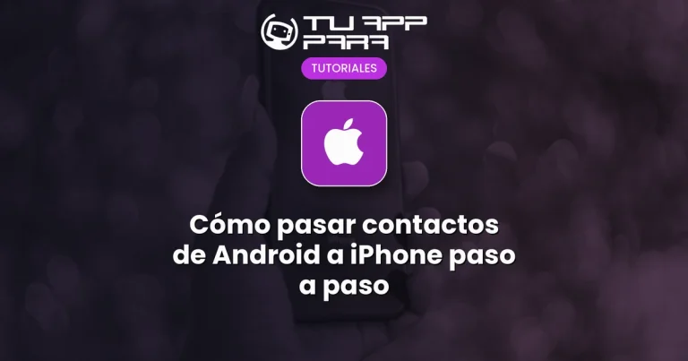 Cómo pasar contactos de Android a iPhone paso a paso