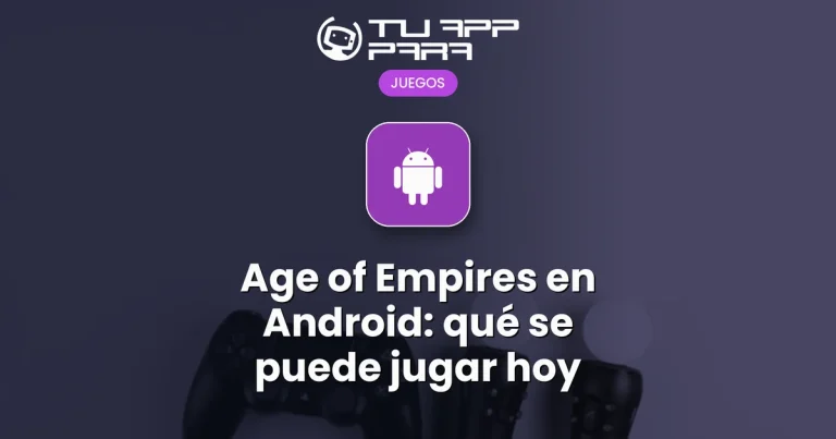 Age of Empires en Android: qué se puede jugar hoy