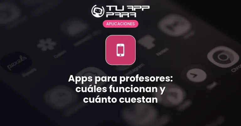 Apps para profesores: cuáles funcionan y cuánto cuestan