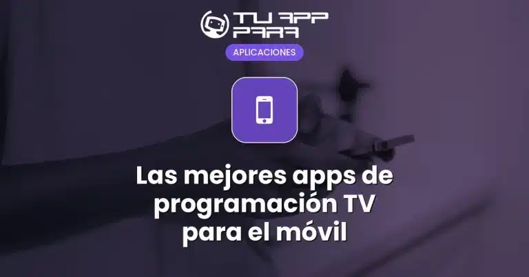 Las mejores apps de programación TV para el móvil