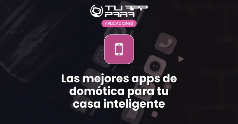 Las mejores apps de domótica para tu casa inteligente