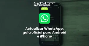 Actualizar WhatsApp: guía oficial para Android e iPhone