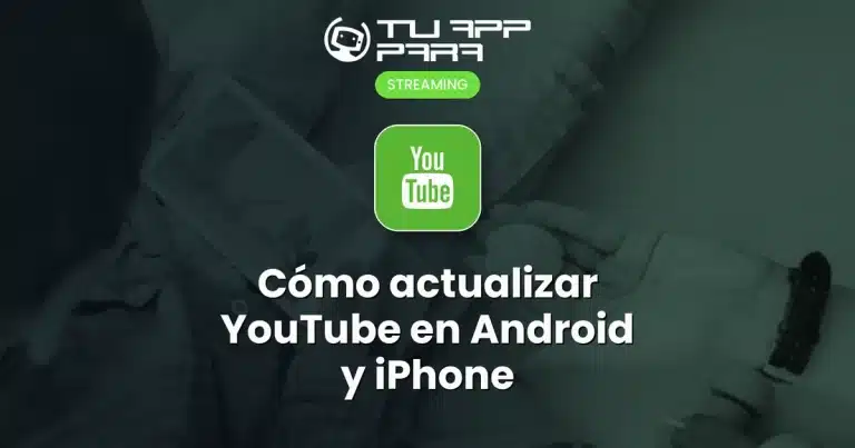 Cómo actualizar YouTube en Android y iPhone