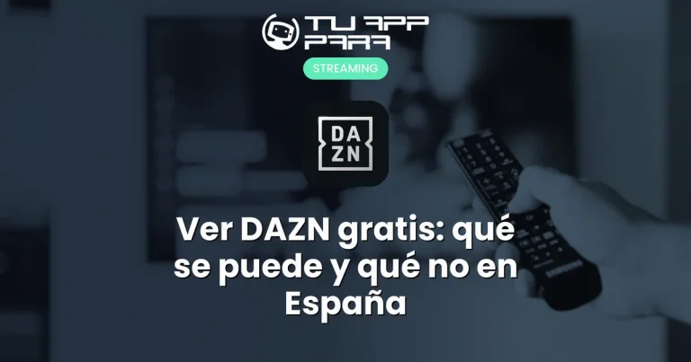 Ver DAZN gratis: qué se puede y qué no en España