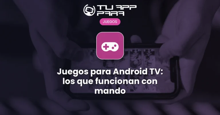 Juegos para Android TV: los que funcionan con mando
